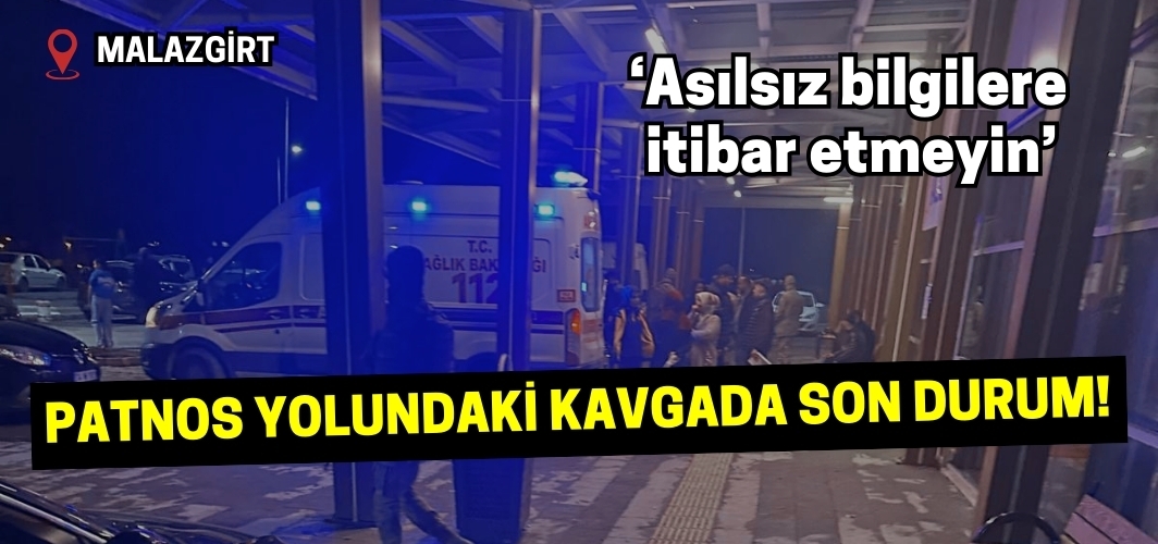 Malazgirt'teki silahlı kavganın durumu netleşti: Olumsuz bir durum yok