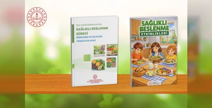 MEB'den özel eğitim öğrencilerine yönelik 'sağlıklı beslenme' rehberi yayınlandı