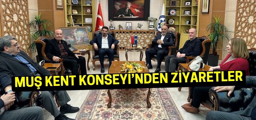 Muş Kent Konseyi’nden Ziyaretler: TSO, Baro ve Esnaf Odası ile İstişare