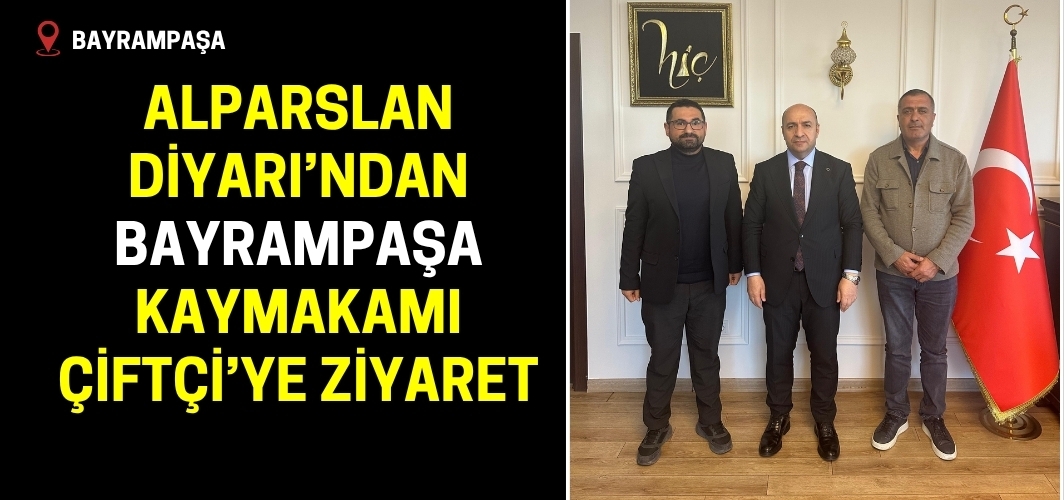 Alparslan Diyarı’ndan Bayrampaşa Kaymakamı Çiftçi’ye Ziyaret
