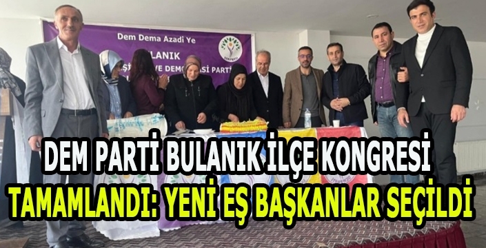 DEM Parti Bulanık İlçe Kongresi Tamamlandı: Yeni Eş Başkanlar Seçildi