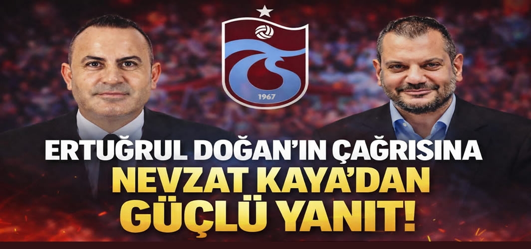 Ertuğrul Doğan’ın çağrısına Nevzat Kaya’dan güçlü yanıt!