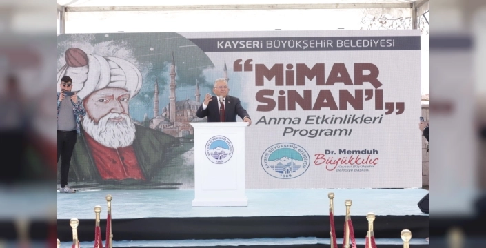 Kayseri, Mimar Sinan'ı anarak mirasını yaşatıyor