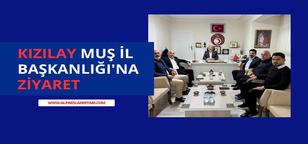 Kızılay Muş İl Başkanlığı’na ziyaret