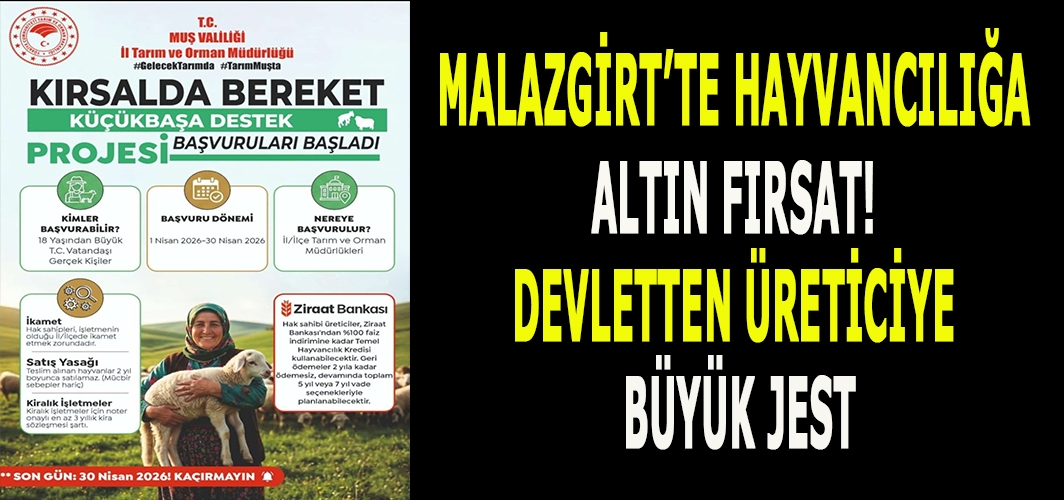 Malazgirt’te hayvancılığa altın fırsat! Devletten üreticiye büyük jest