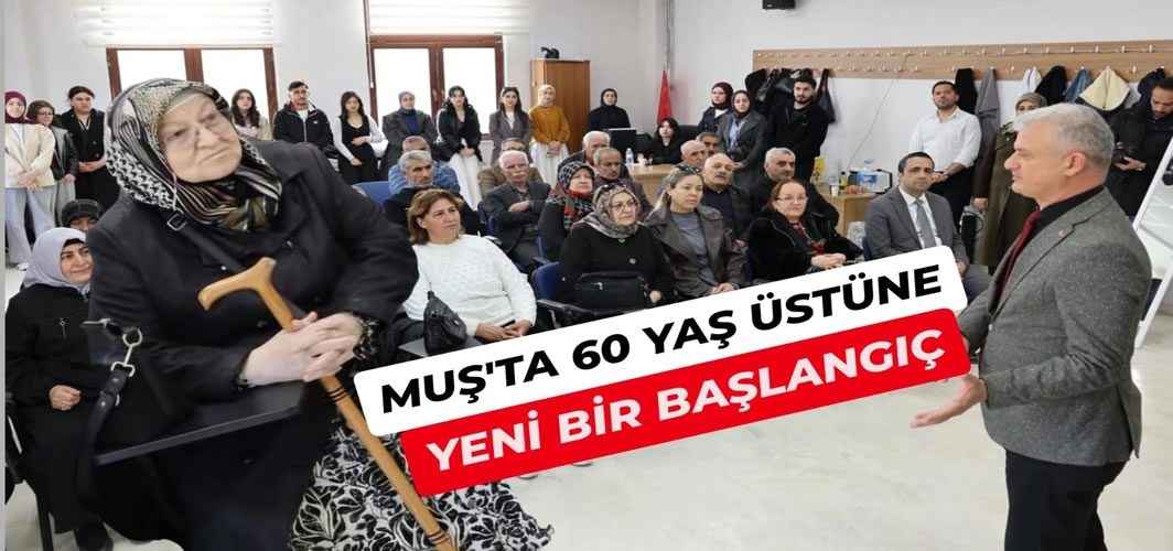 Muş’ta 60+ Tazelenme Üniversitesi’nde bahar dönemi başladı