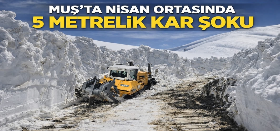 Muş’ta nisan ortasında kış geri döndü: Köy yolları yeniden ulaşıma açılıyor