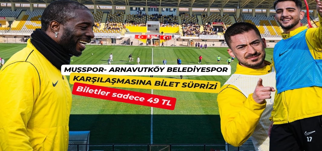 Muşspor’da kritik maç heyecanı: biletler 49 TL’den satışta
