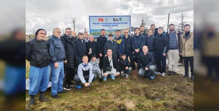 Talas'tan doğaya ve tarihe anlamlı jest: Bosna Türkleri ile fidan dikimi