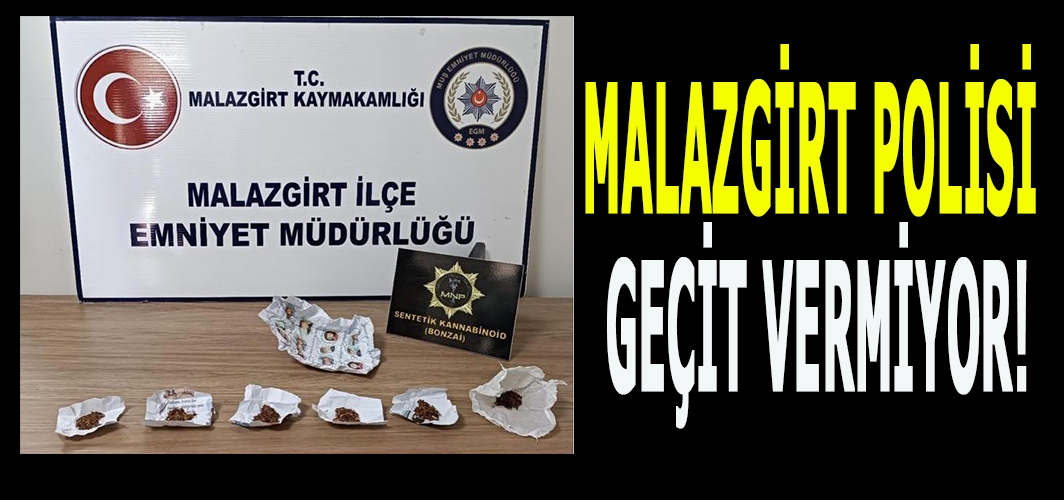 Uyuşturucuya geçit yok: Malazgirt Polisi’nden bir başarılı operasyon daha!