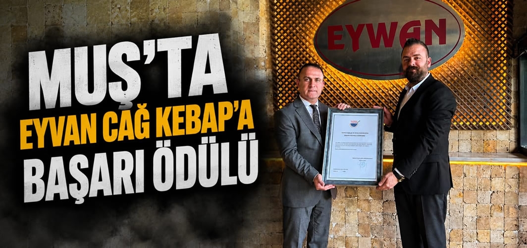 Muş’ta Eyvan Cağ Kebap’a Başarı Ödülü