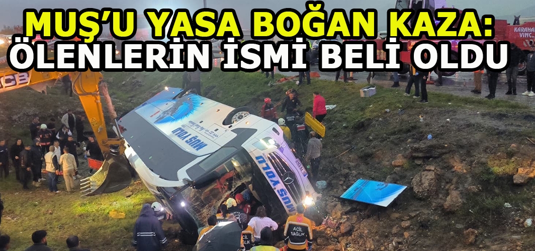 ​ Muş’u Yasa Boğan Kaza: Ölenlerin İsmi Beli Oldu