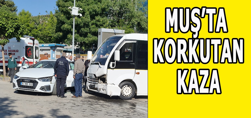 Muş’ta Korkutan Kaza