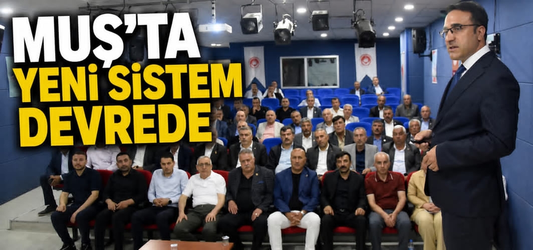 Muş'ta Yeni Sistem Devrede