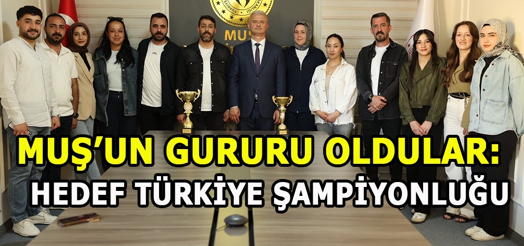 Muş’un Gururu Oldular: Hedef Türkiye Şampiyonluğu