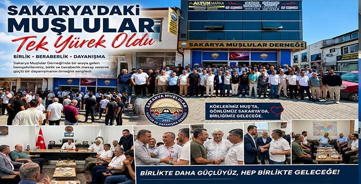 Sakarya’daki Muşlular Tek Yürek Oldu