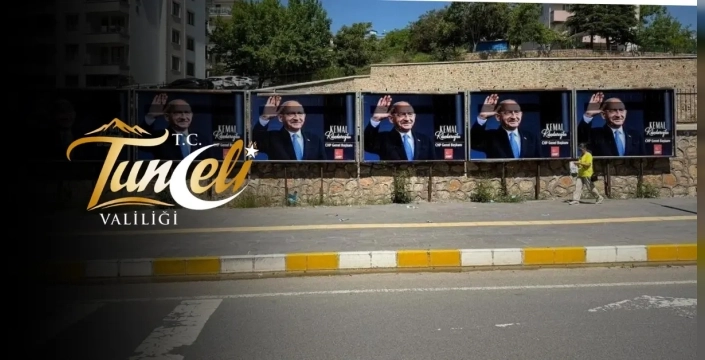 Tunceli Valiliği'nden Kılıçdaroğlu afişleriyle ilgili net açıklama