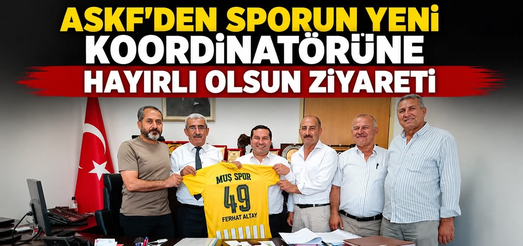 ASKF'den Sporun Yeni Koordinatörüne Hayırlı Olsun Ziyareti