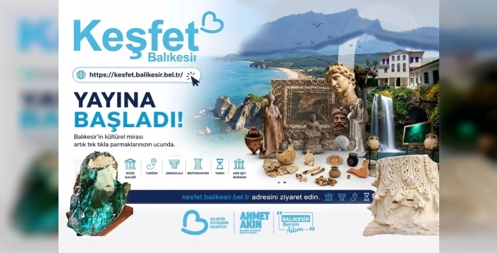 Balıkesir, dijital platformuyla kültürel hazinelerini keşfetmeye davet ediyor