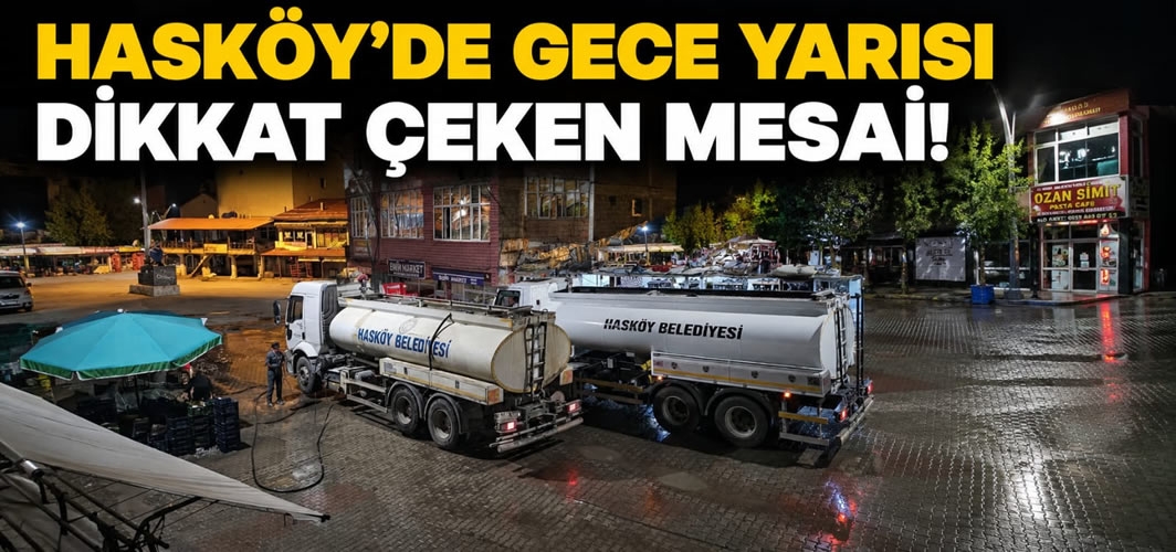 Hasköy'de Gece Yarısı Dikkat Çeken Mesai!