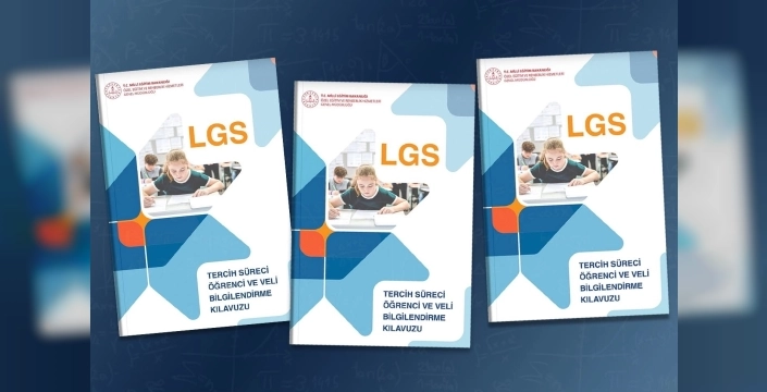 LGS sonuçları açıklandı, tercih süreci için kılavuz yayımlandı