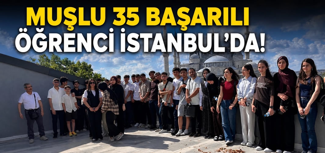 Muşlu 35 Başarılı Öğrenci İstanbul'da!
