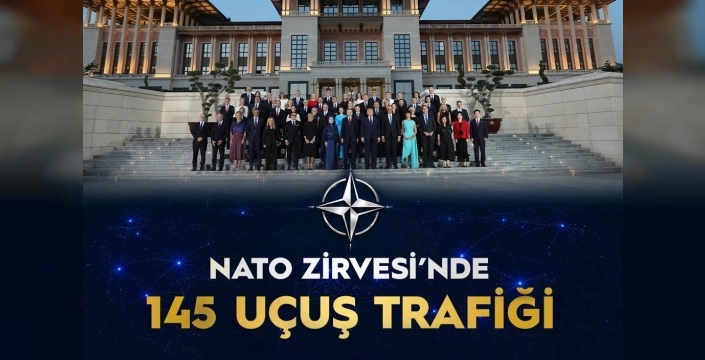 NATO Zirvesi'nde Ankara'da 145 uçuş hareketi başarıyla gerçekleştirildi