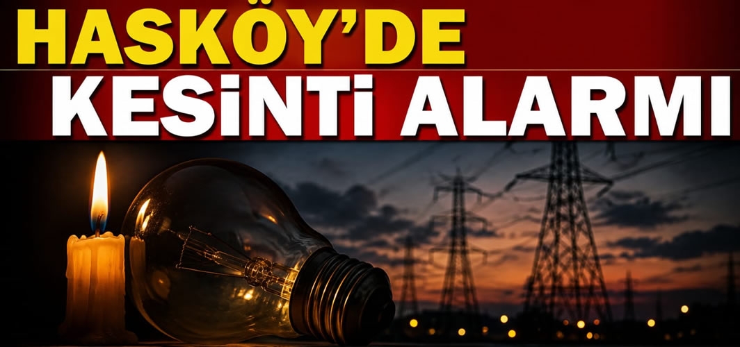 Hasköy'de Kesinti Alarmı