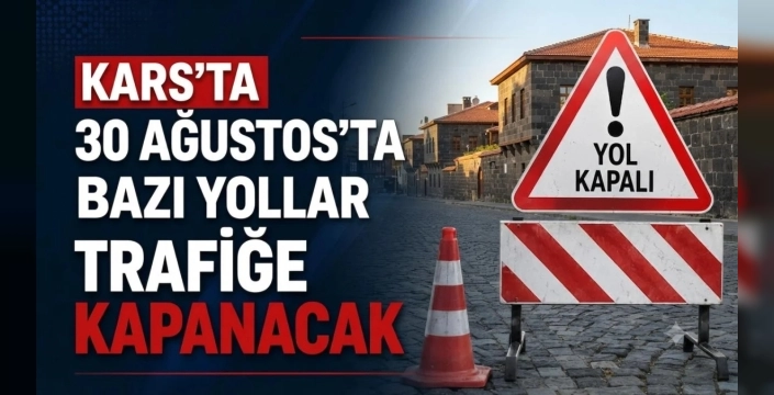 Kars’ta Zafer Bayramı için trafik düzenlemeleri yapıldı