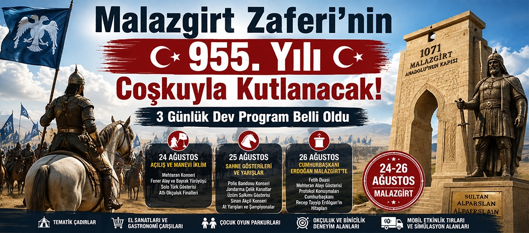 Malazgirt Zaferi’nin 955. Yılı Coşkuyla Kutlanacak! 3 Günlük Dev Program Belli Oldu