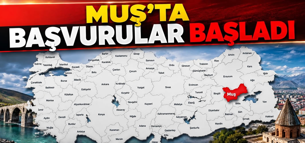 Muş'ta Başvurular Başladı