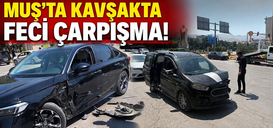 Muş'ta Kavşakta Feci Çarpışma!