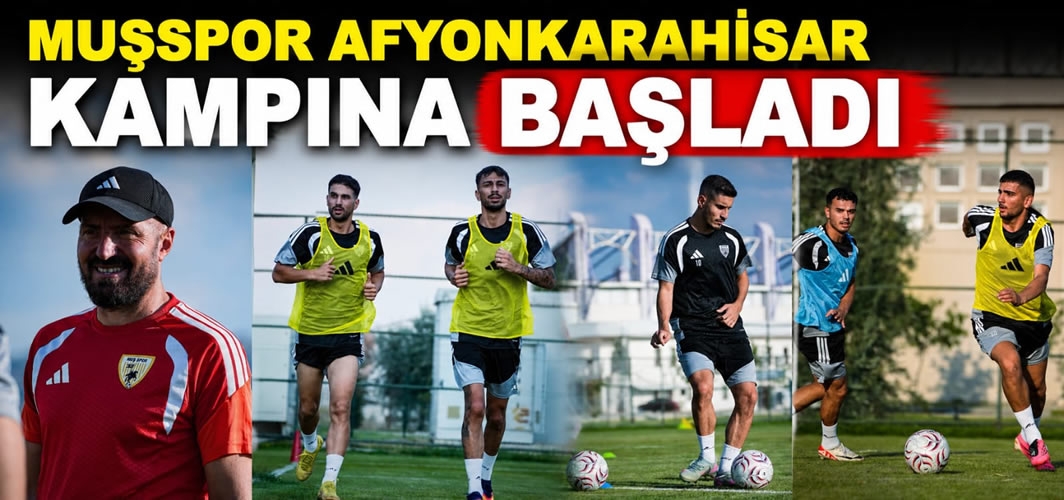 Muşspor Afyonkarahisar Kampına Başladı