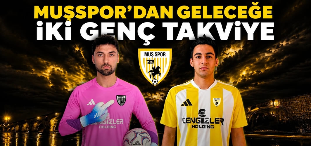 Muşspor'dan Geleceğe İki Genç Takviye