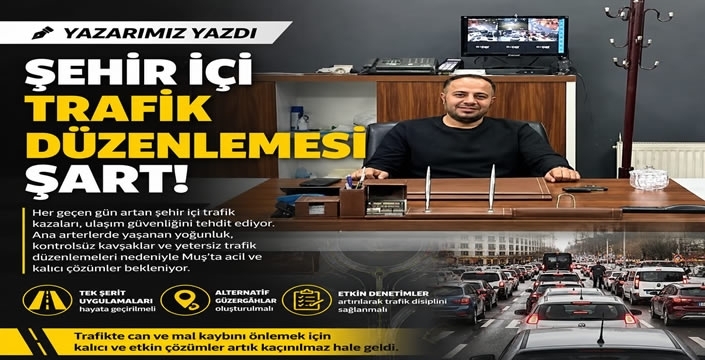 Şehir İçi Trafikte Düzenleme Şart!