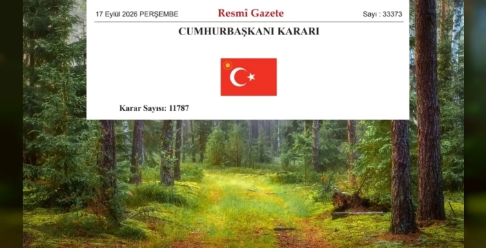 27 ilde bazı orman alanları sınır dışına çıkarıldı