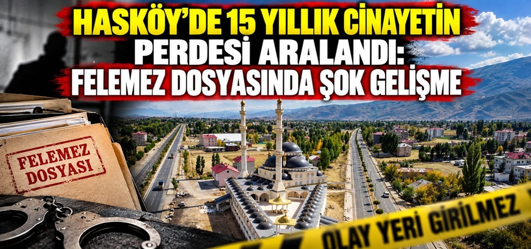 Hasköy'de 15 Yıllık Cinayetin Perdesi Aralandı: Felemez Dosyasında Şok Gelişme