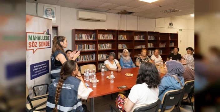 İzmir Büyükşehir, mahalle sakinlerinin taleplerini dinliyor