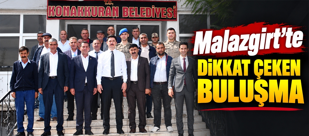 Malazgirt’te Dikkat Çeken Buluşma: Konakkuran’ın İhtiyaçları Konuşuldu