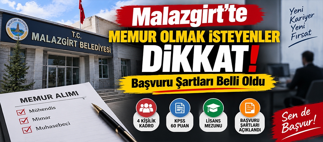 Malazgirt’te Memur Olmak İsteyenler Dikkat! Başvuru Şartları Belli Oldu