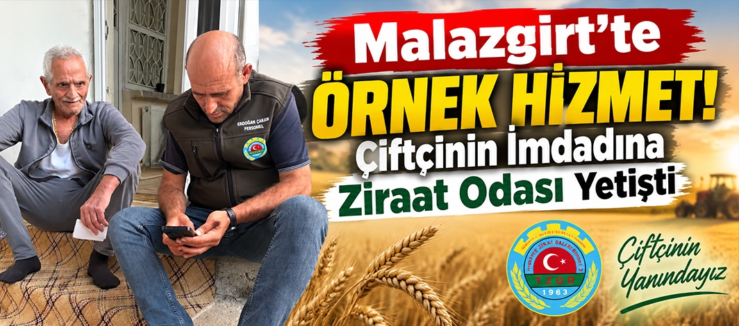 Malazgirt’te Örnek Hizmet! Çiftçinin İmdadına Ziraat Odası Yetişti