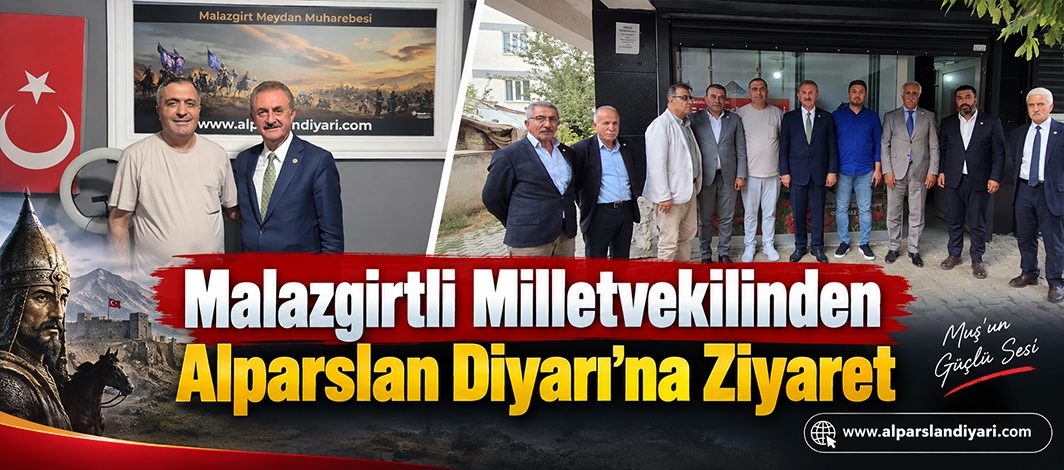 Milletvekilinden Alparslan Diyarı’na Ziyaret: “Muş’un Sorunlarını Ankara’ya Taşıyacağım”