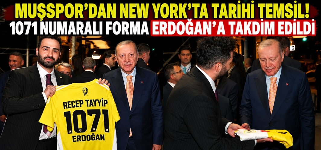 Muşspor’dan New York’ta Tarihi Temsil! 1071 Numaralı Forma Erdoğan’a Takdim Edildi