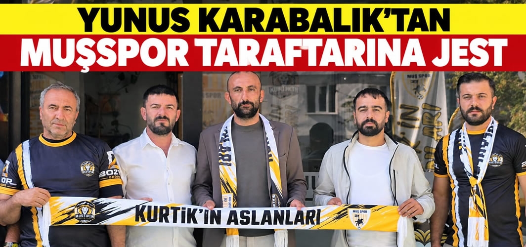 Yunus Karabalık’tan Muşspor Taraftarına Jest