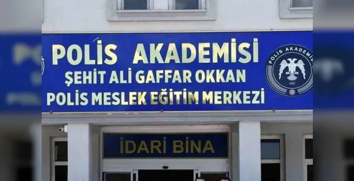A. Gaffar Okkan Polis Meslek Yüksek Okulu'nun adı değiştirildi