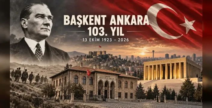 Ankara, başkentlik unvanının 103. yılını kutluyor