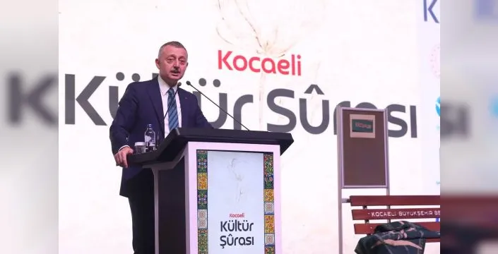 Büyükakın, Kocaeli için kültür vizyonu çağrısı yaptı