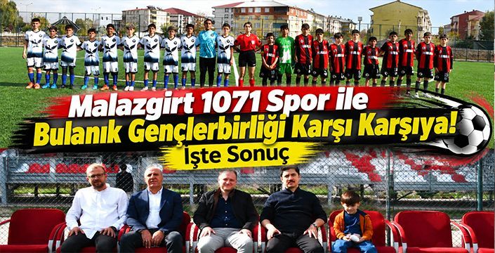 Malazgirt 1071 Spor ile Bulanık Gençlerbirliği Karşı Karşıya! İşte Sonuç