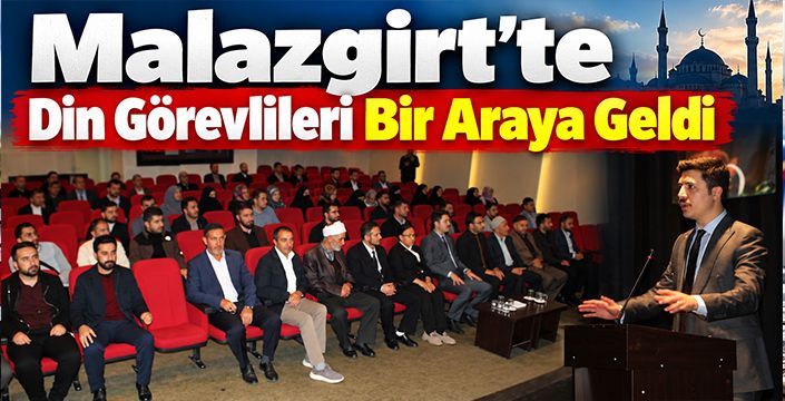 Malazgirt’te Din Görevlileri Bir Araya Geldi