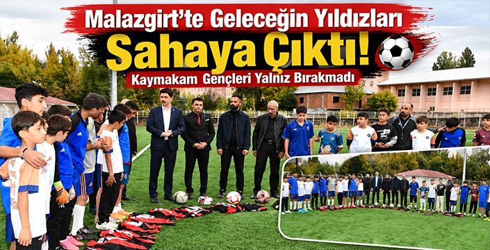 Malazgirt’te Geleceğin Yıldızları Sahaya Çıktı! Kaymakam Gençleri Yalnız Bırakmadı